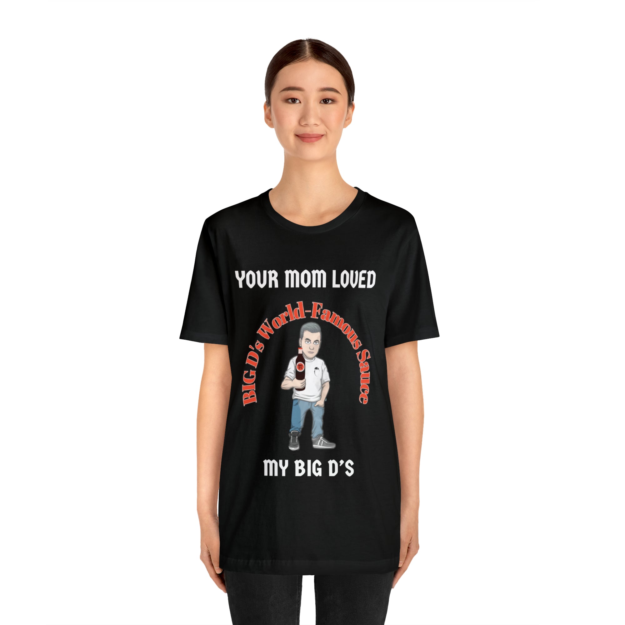 "Your Mom Loved My Big D's" Unisex Jersey Short Sleeve Tee