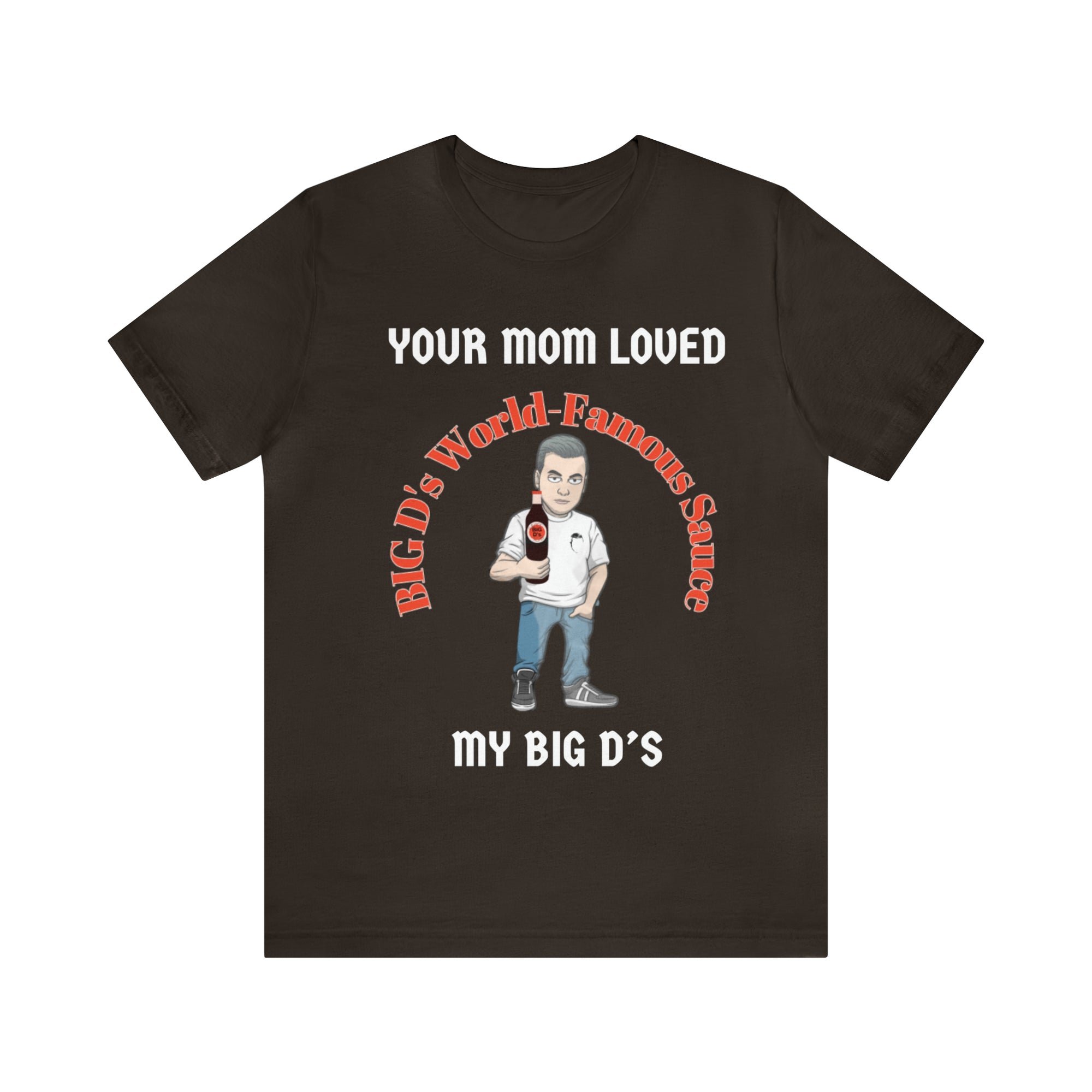 "Your Mom Loved My Big D's" Unisex Jersey Short Sleeve Tee