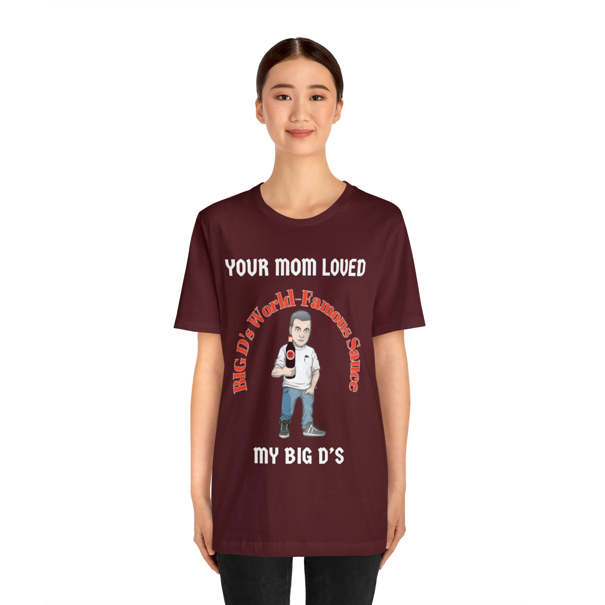 "Your Mom Loved My Big D's" Unisex Jersey Short Sleeve Tee