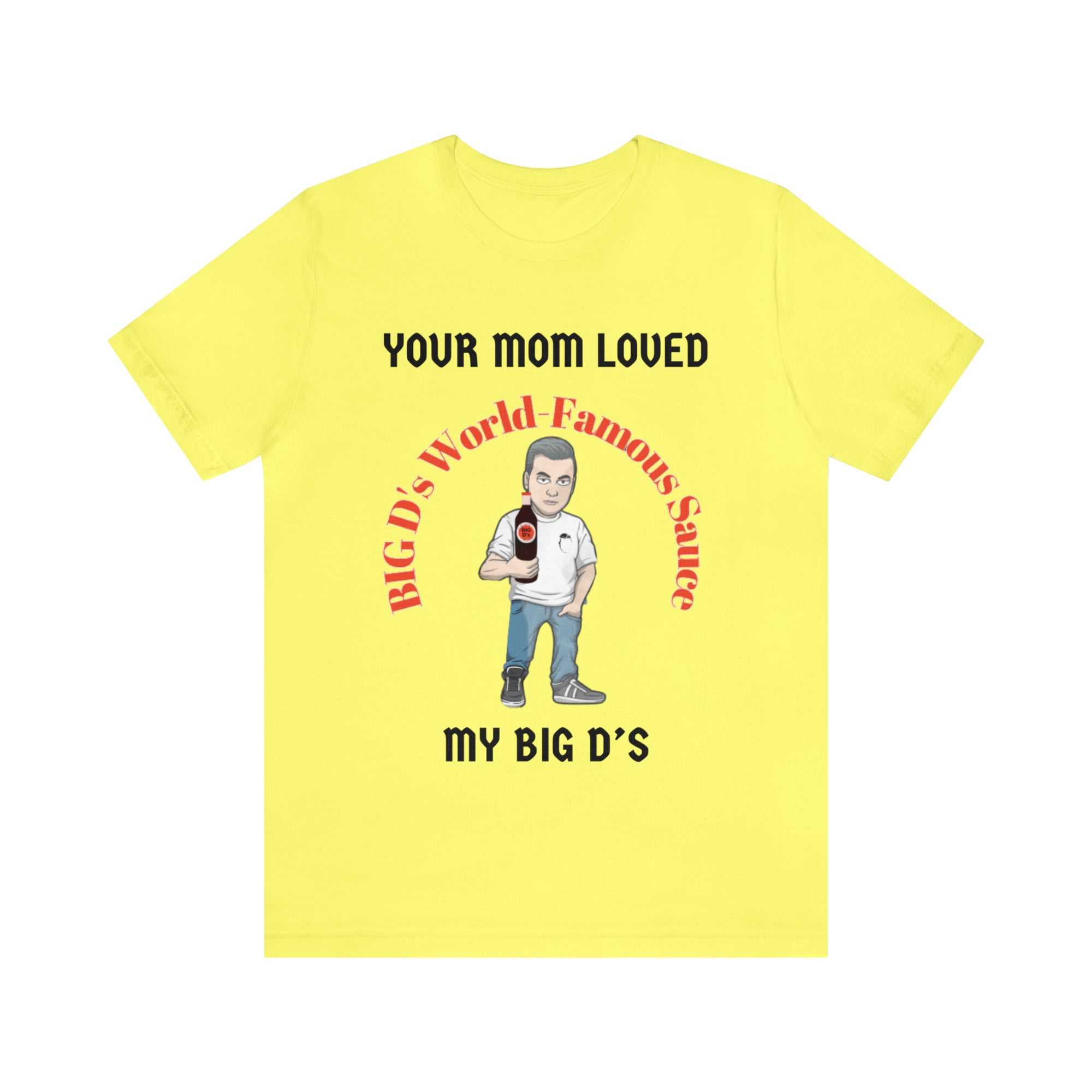 "Your Mom Loved My Big D's" Unisex Jersey Short Sleeve Tee