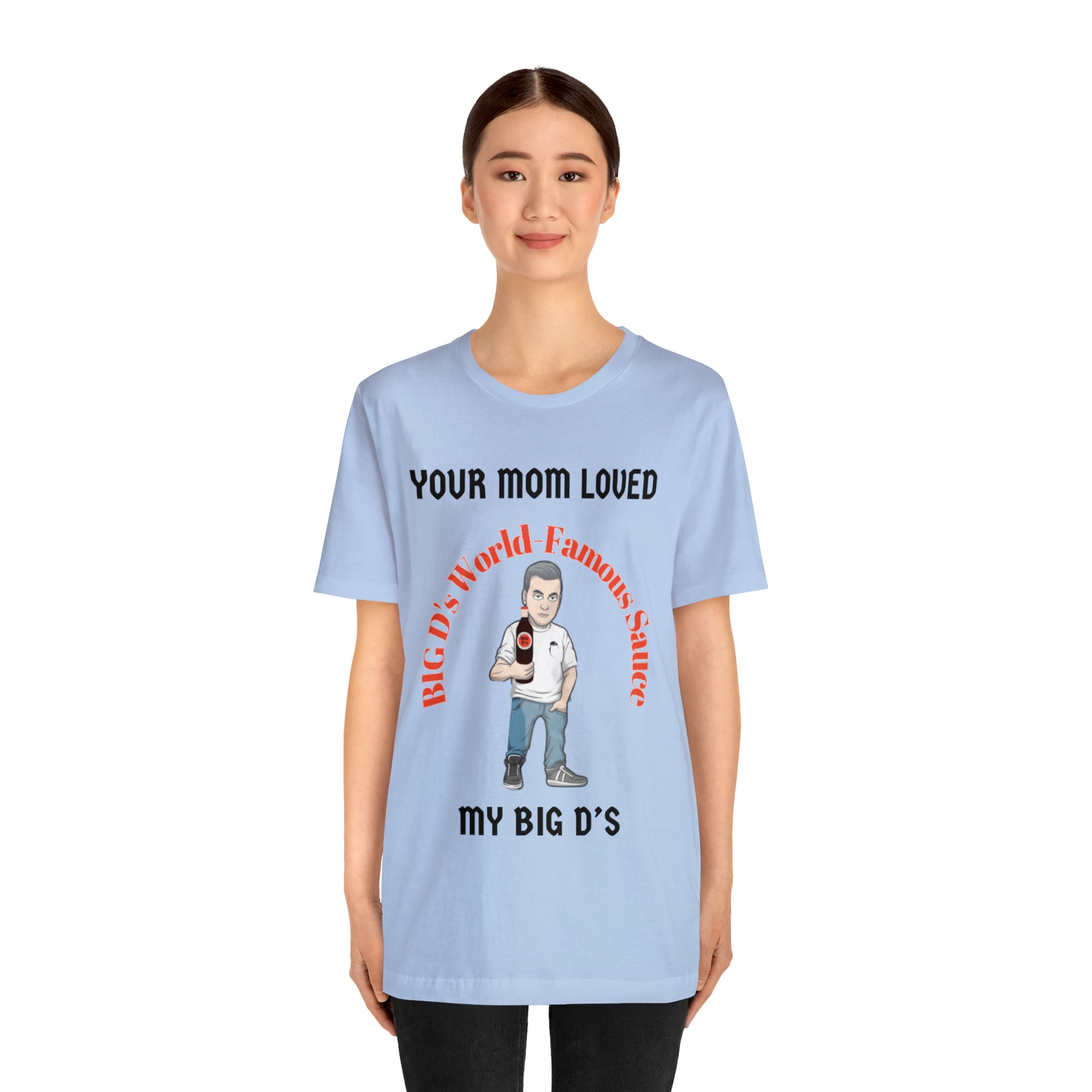 "Your Mom Loved My Big D's" Unisex Jersey Short Sleeve Tee