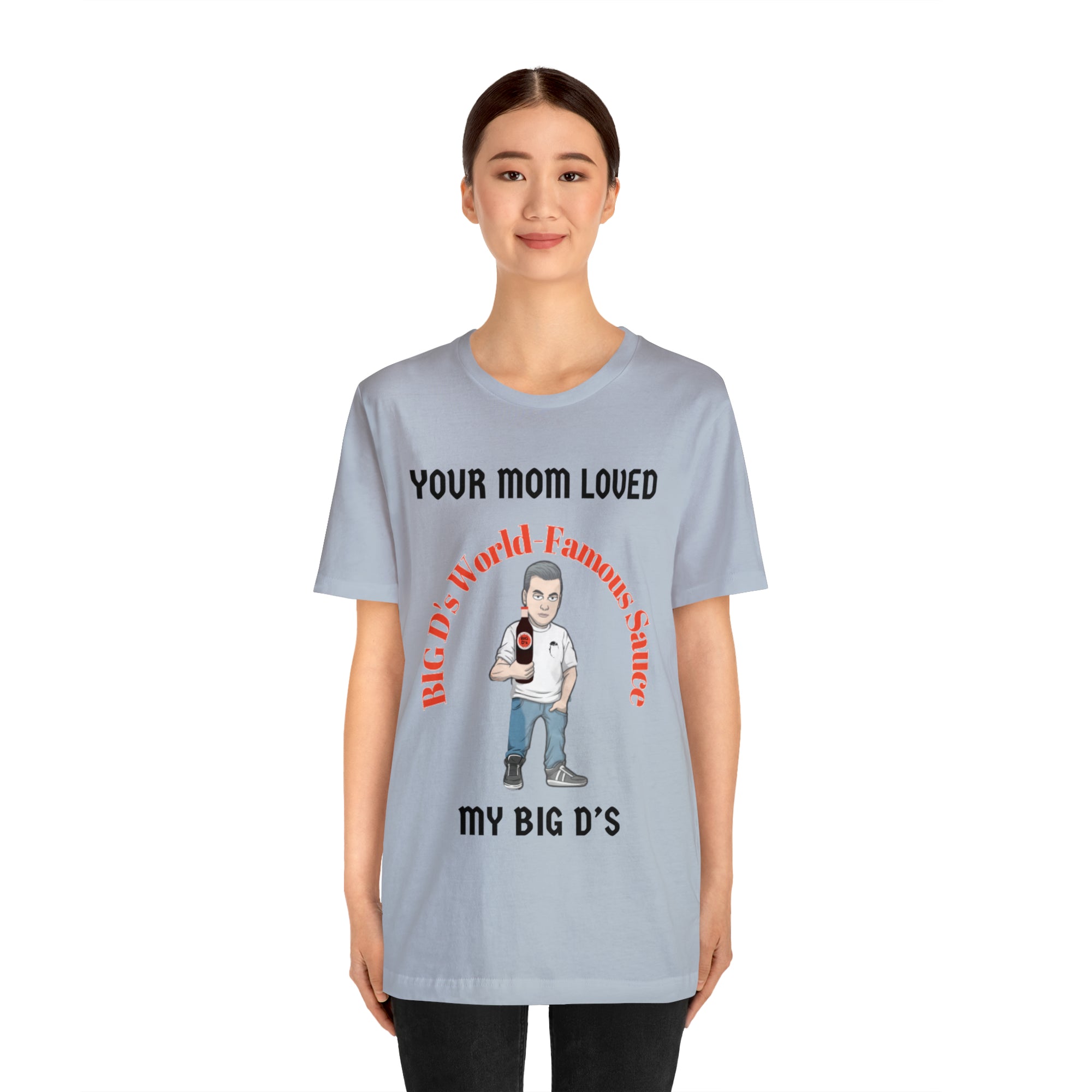 "Your Mom Loved My Big D's" Unisex Jersey Short Sleeve Tee