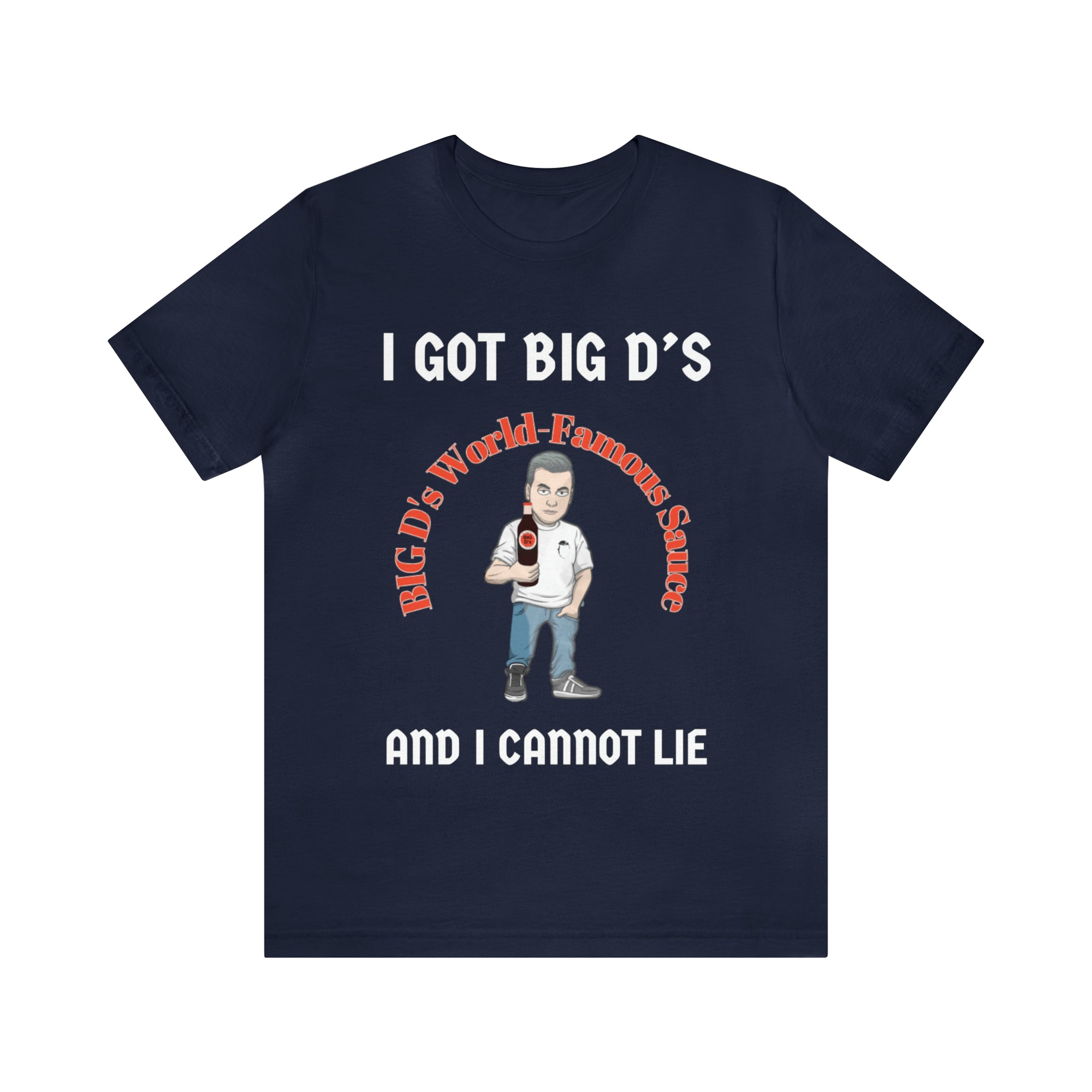 "I Got Big D's and I Cannot Lie!" Unisex Jersey Short Sleeve Tee