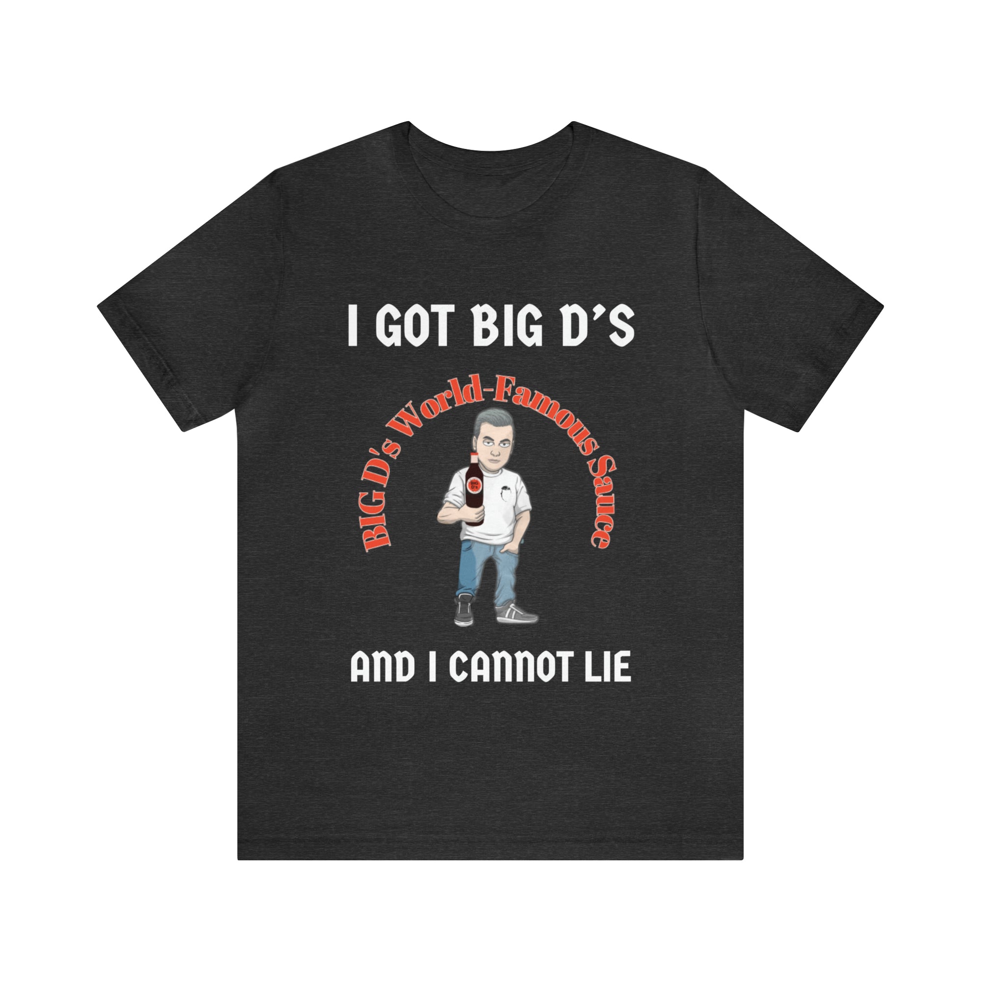 "I Got Big D's and I Cannot Lie!" Unisex Jersey Short Sleeve Tee